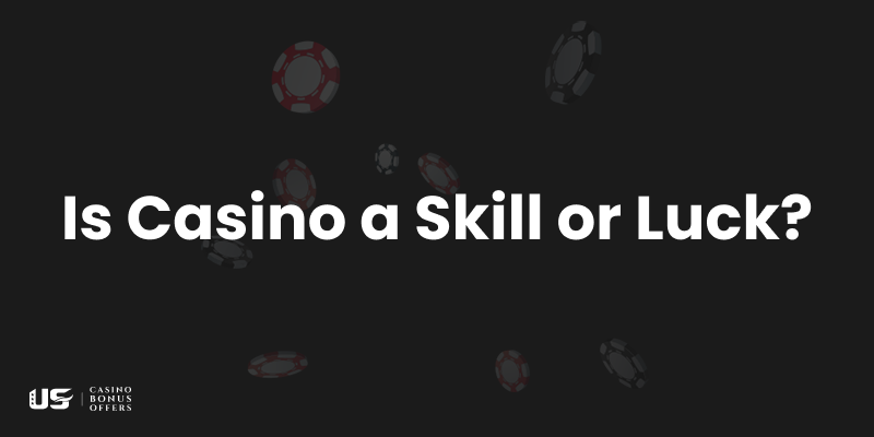  Is Casino a Skill or Luck? The Ultimate Answer to the Age-Old Debate